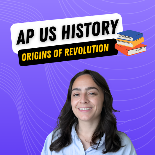 AP US History: Origins of Revolution